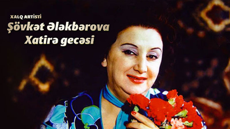 Şövkət Ələkbərovanın xatirə gecəsi