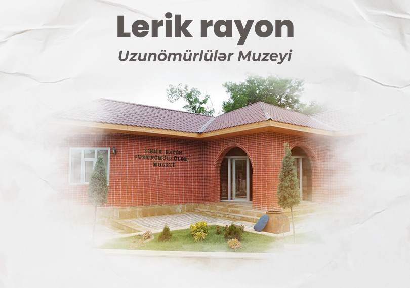 Lerik rayon uzunömürlülər muzeyi
