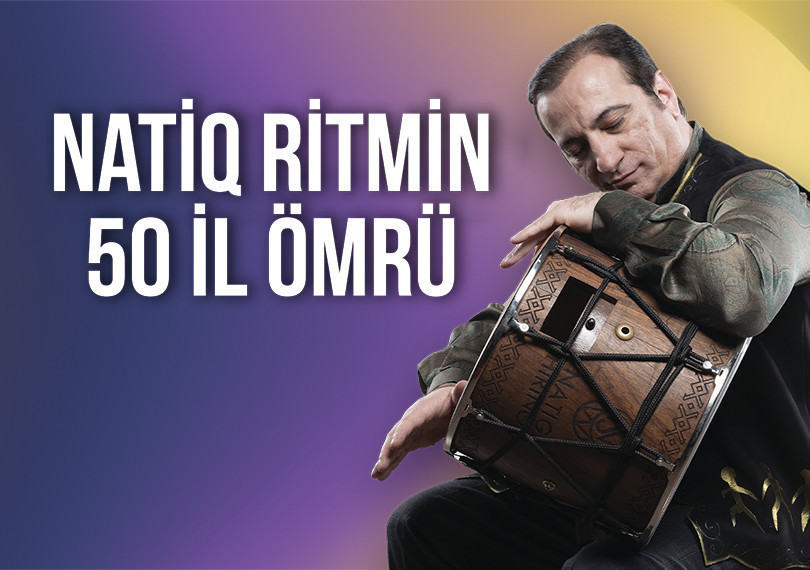 "Natiq Ritmin 50 il ömrü"