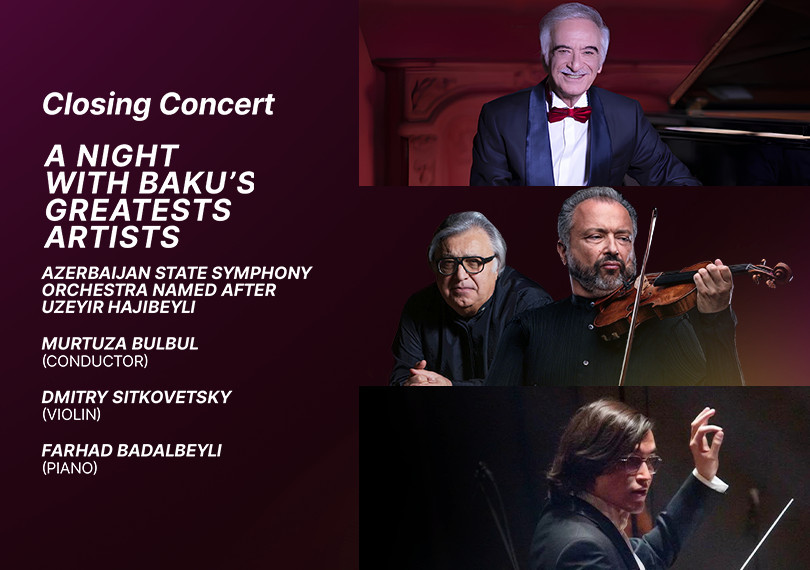 Festivalın Bağlanış Konserti. Dəyərli Bakılıların Yaradıcılığına həsr olunur: Murtuza Bülbül (dirijor), Dmitri Sitkovetski və Fərhad Bədəlbəyli