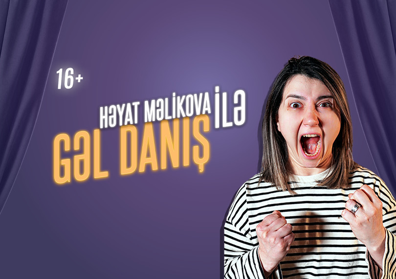 Həyat Məlikova ilə GƏL DANIŞ
