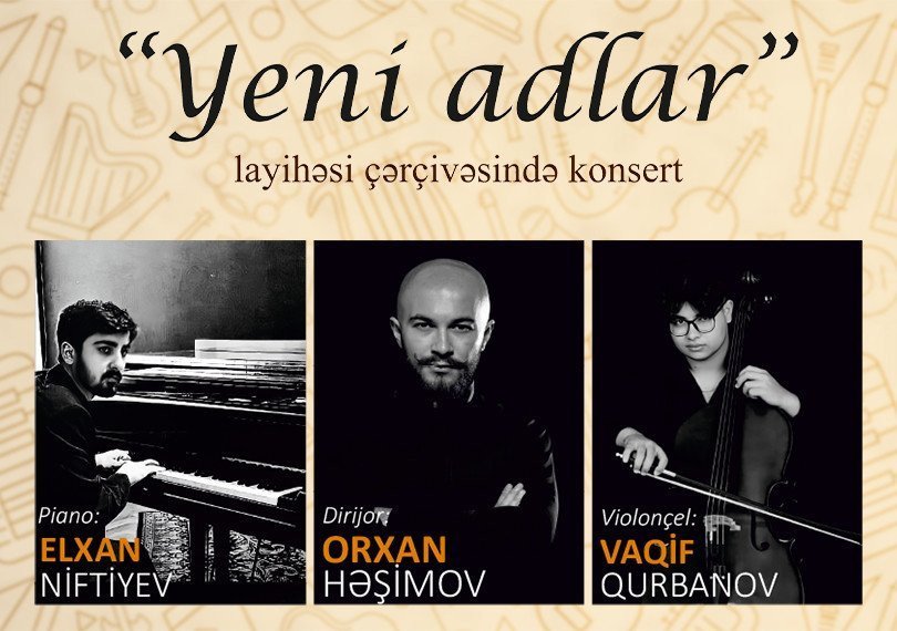 “Yeni adlar” ADSO Dirijor: O.Həşimov Solistlər: E.Niftiyev, V.Qurbanov