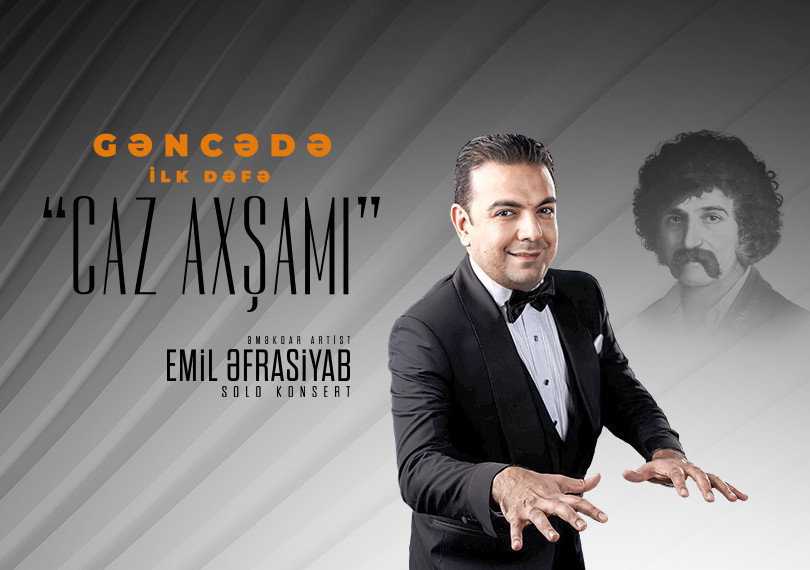 Gəncədə ilk dəfə "CAZ AXŞAMI"