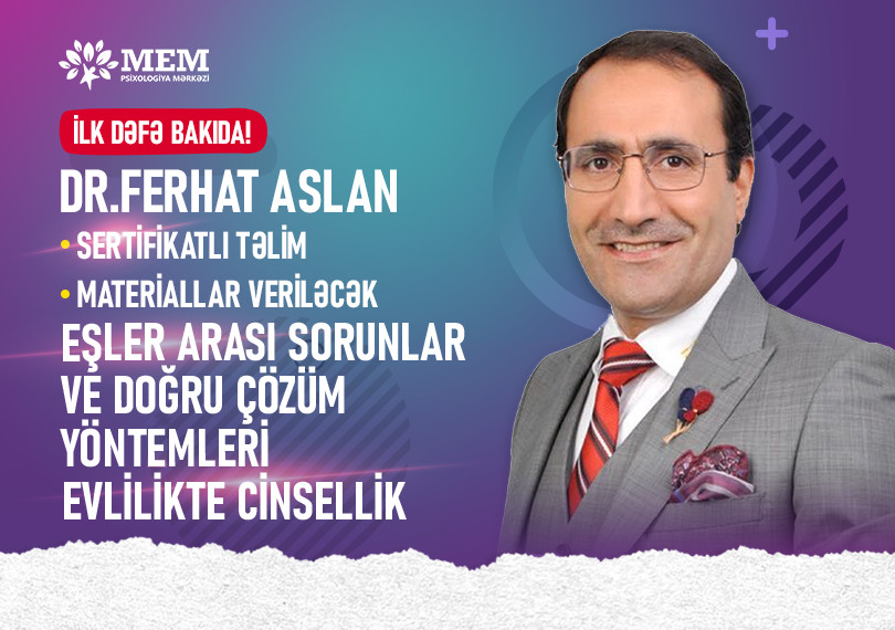 Dr. Ferhat Aslan “Eşler Arası Sorunlar ve Doğru Çözüm Yöntemleri  Evlilikte Cinsellik”