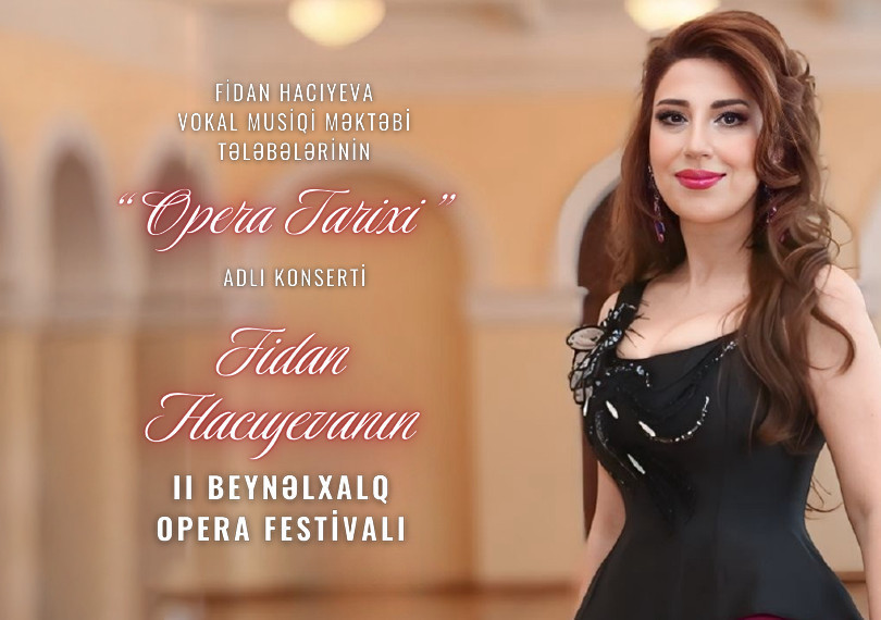 Fidan Hacıyevanın "Opera Tarixi" adlı konserti
