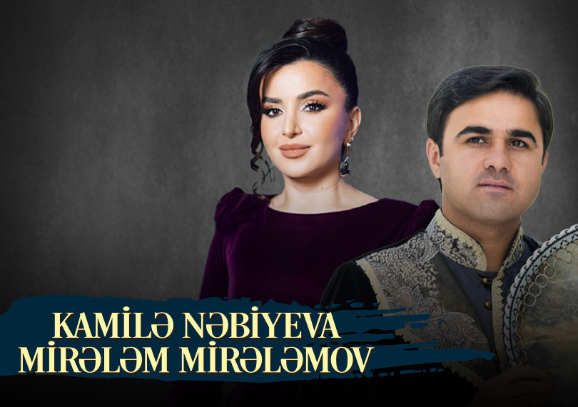Mirələm Mirələmov və Kamilə Nəbiyeva