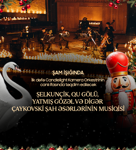 Şam İşığında: Şelkunçik, Qu Gölü, Yatmış Gözəl və digər Çaykovski şah əsərlərinin musiqisi