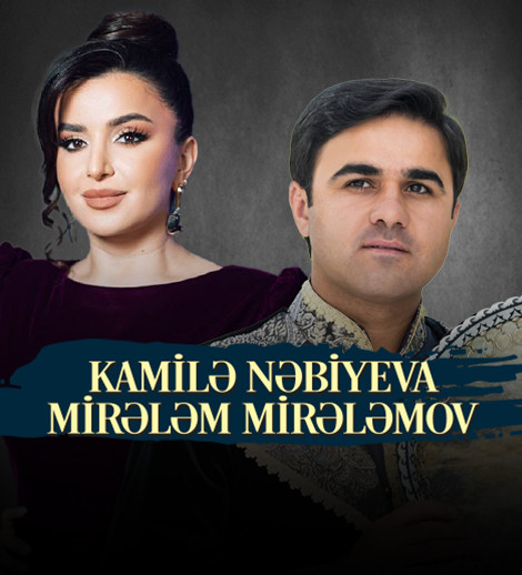 Mirələm Mirələmov və Kamilə Nəbiyeva