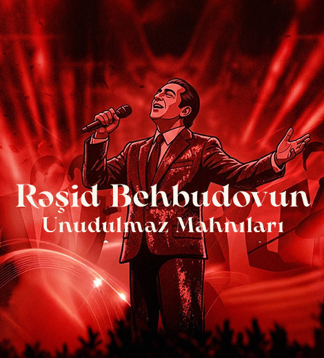 Rəşid Behbudovun Unudulmaz Mahnıları