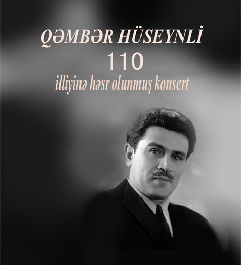 Qəmbər Hüseynli 110 illiyinə həsr olunmuş konsert