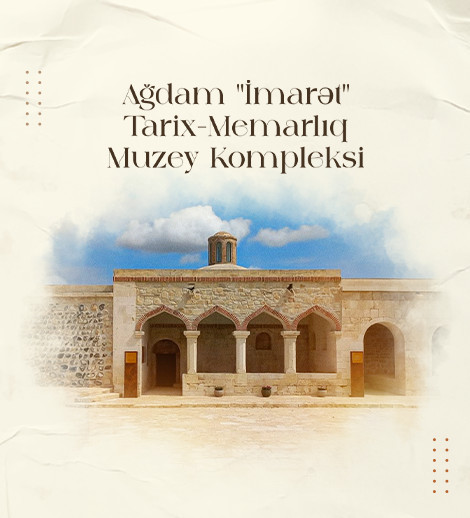Aghdam "Imarat" Historical and Architectural Museum Complex