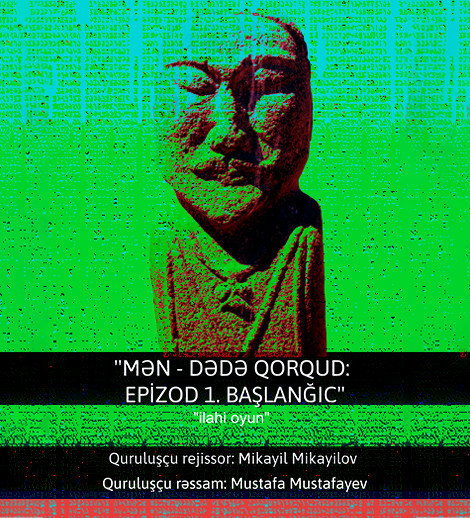 Mən – Dədə Qorqud: Epizod 1. Başlanğıc