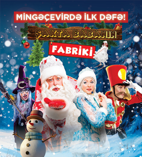 Şaxta Babanın Fabriki! - Mingəçevir