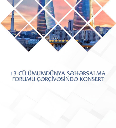 13-cü Ümumdünya Şəhərsalma Forumu çərçivəsində konsert