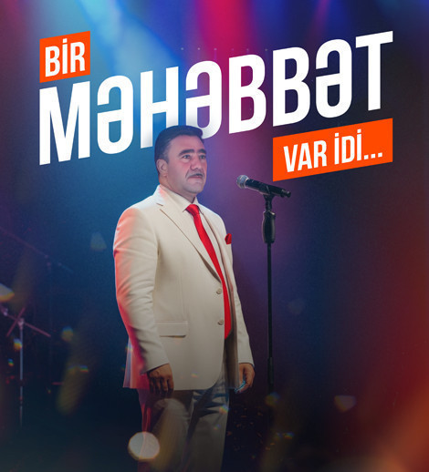 Bir Məhəbbət var idi...