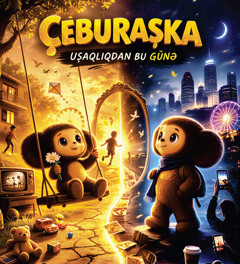 Çeburaşka – uşaqlıqdan bu günə!