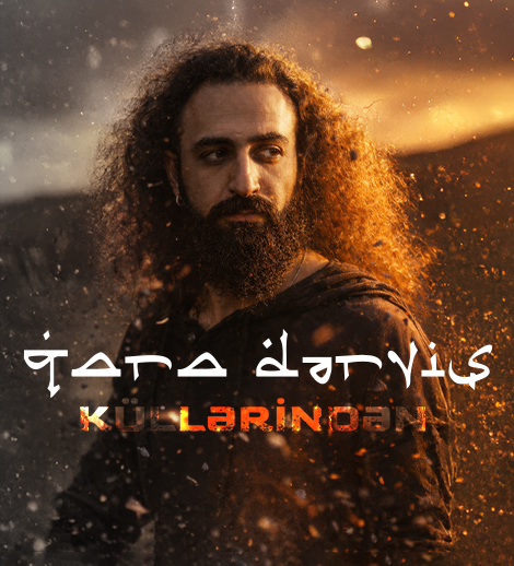 Qara Dərviş - "Küllərindən"