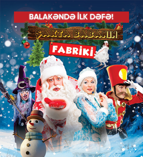 Şaxta Babanın Fabriki! - Balakən