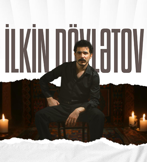 “1 Cavan” — İlkin Dövlətovun Konserti