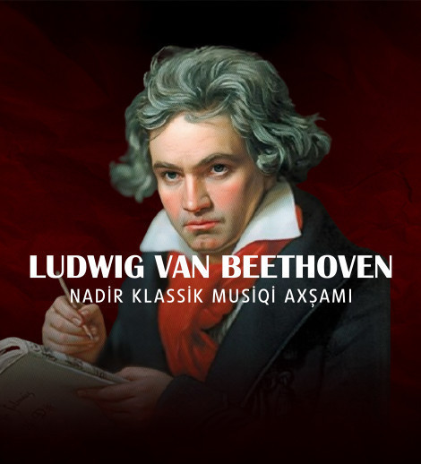 Lüdviq van Bethoven - Nadir Klassik Musiqi axşamı