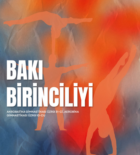 Bakı Birinciliyi - Aerobika gimnastikası üzrə 10-cu və Akrobatika gimnastikası üzrə 31-ci
