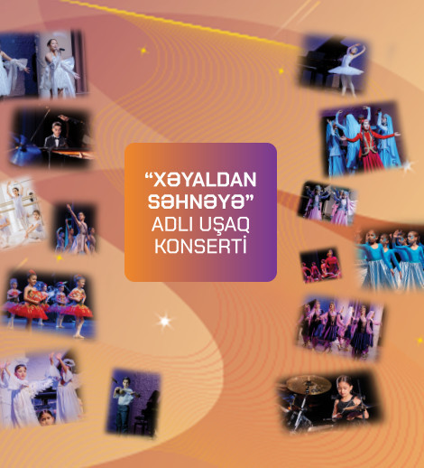 “Xəyaldan səhnəyə” adlı uşaq konserti