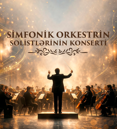 Simfonik orkestrin solistlərinin konserti