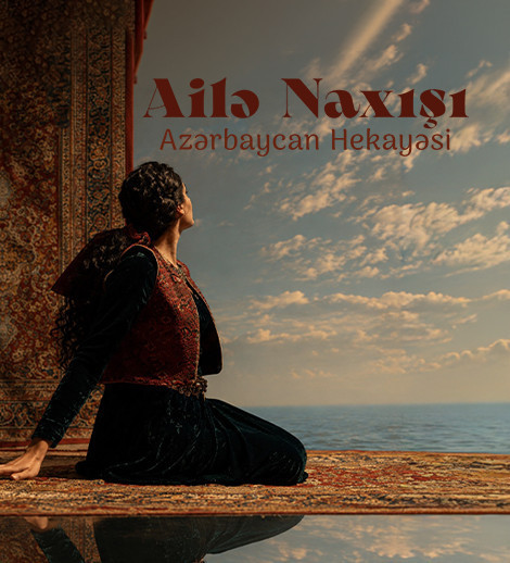 Ailə Naxışı: Azərbaycan Hekayəsi
