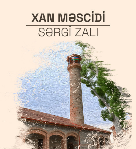 Şəki Xan Məscidi Sərgi Zalı