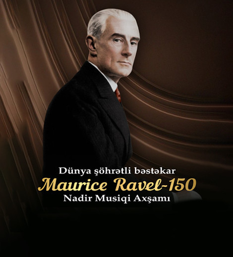 Moris Ravel 150 - Nadir Klassik Musiqi axşamı