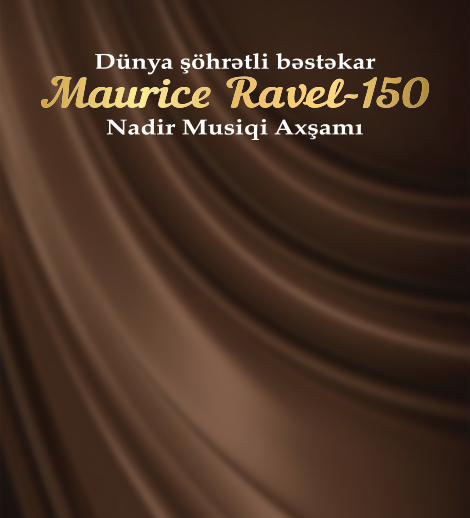 Moris Ravel 150 - Nadir Klassik Musiqi axşamı