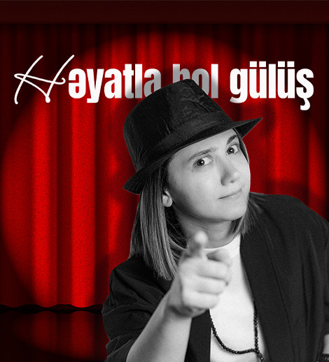 “Həyatla bol gülüş”