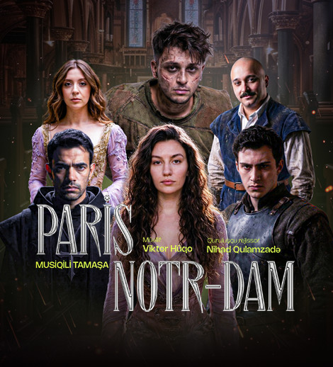 Paris Notr-Dam | ƏSA Teatrı