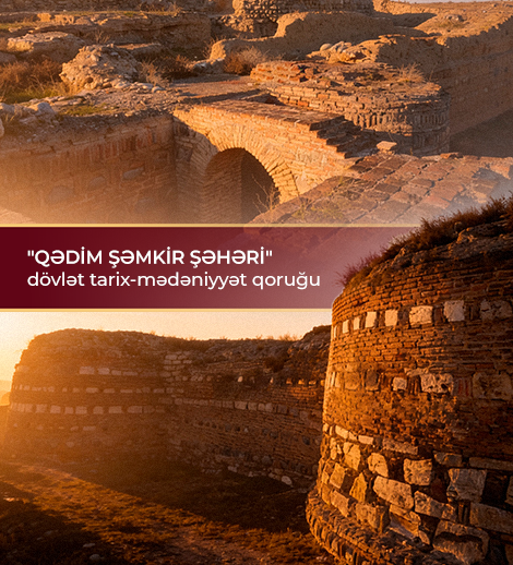 “Ancient Shamkir City” State Historical and Cultural Reserve