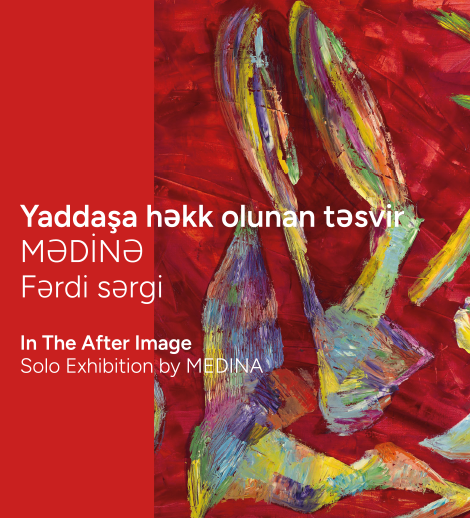 Mədinənin “Yaddaşa həkk olunan təsvir” fərdi sərgisi