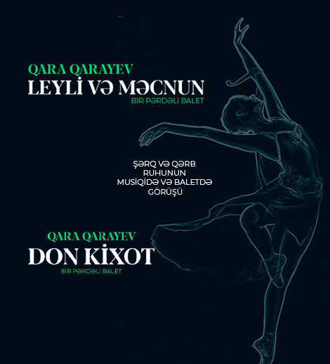 “Leyli və Məcnun” “Don Kixot”
