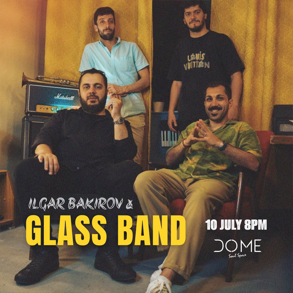 Ilgar Bekirov and the Glass Band