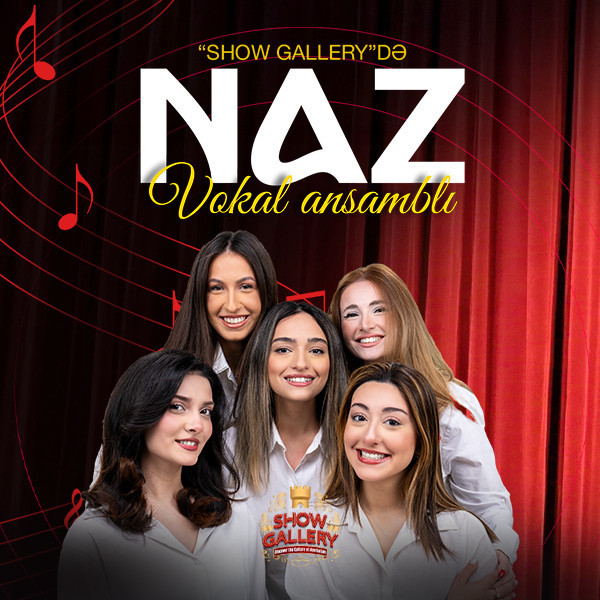 Naz vokal ansamblı Show Gallery -də