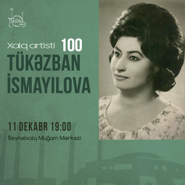 Tükəzban İsmayılova 100