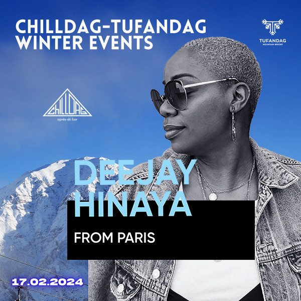 Chilldag-Tufandag Winter Events - DJ HINAYA from Paris