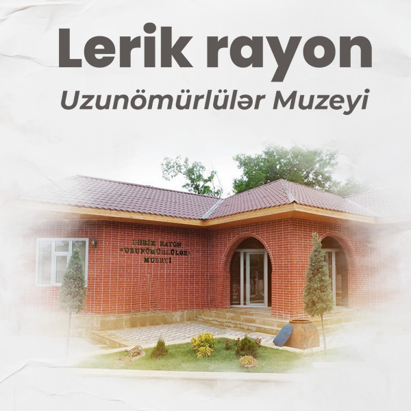 Lerik rayon uzunömürlülər muzeyi