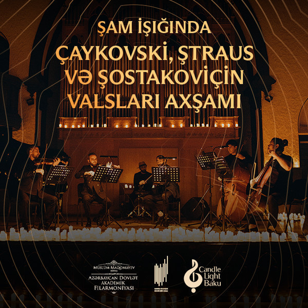 An Evening of Waltzes by Tchaikovsky, Strauss, and Shostakovich. Candlelight Concert. Candlelight Baku