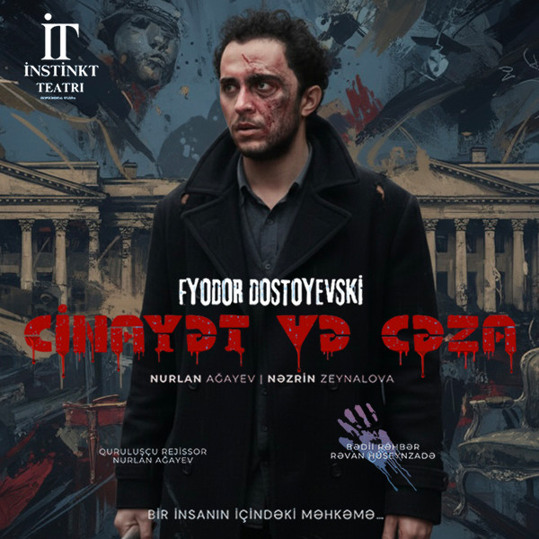 “Cinayət və Cəza” — İnstinkt Teatrı