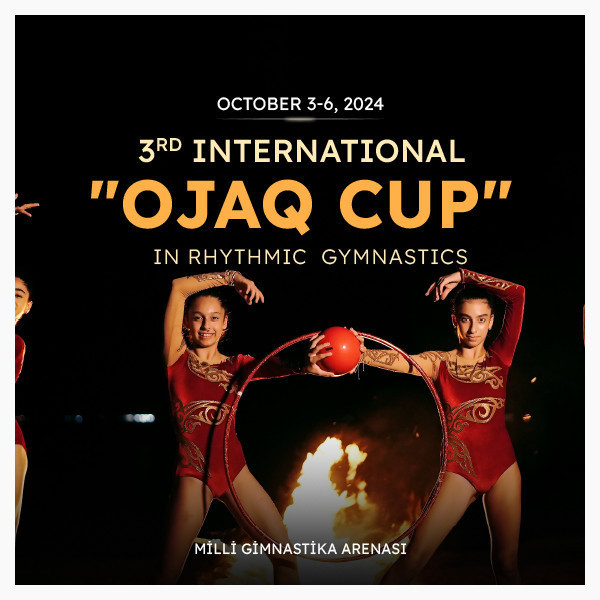 The 3rd International “Ojaq Cup” in Rhythmic Gymnastics