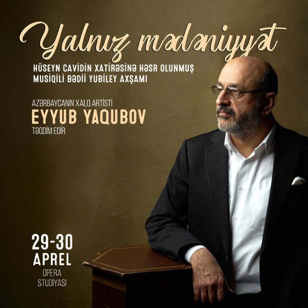 Eyyub Yaqubov - "Yalnız mədəniyyət"