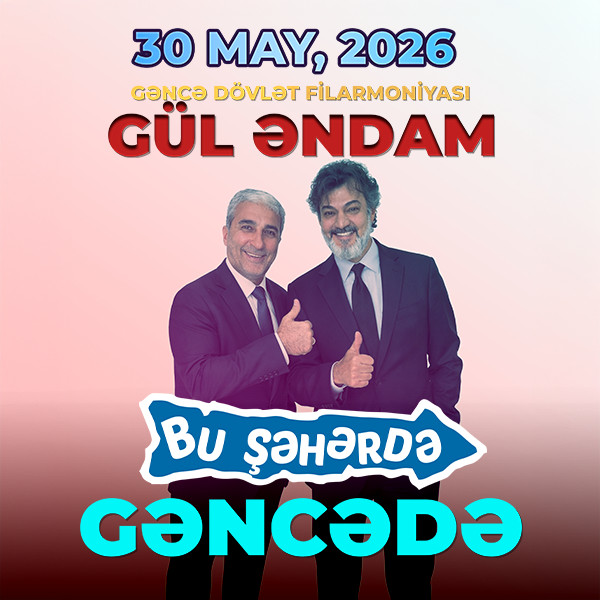 Bu Şəhərdə "Gül Əndam"- Gəncə