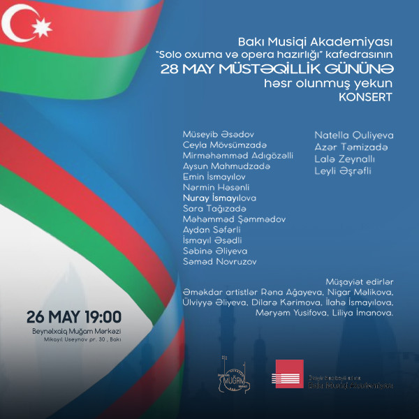 Заключительный концерт кафедры “Сольное пение и оперная подготовка” Бакинской Музыкальной Академии, посвященный 28 Мая -Дню Независимости.