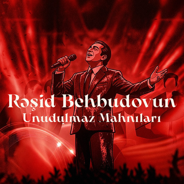 Unforgettable Songs of Rashid Behbudov