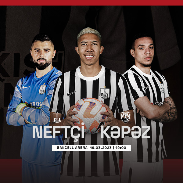 Neftçi PFK - Kəpəz PFK
