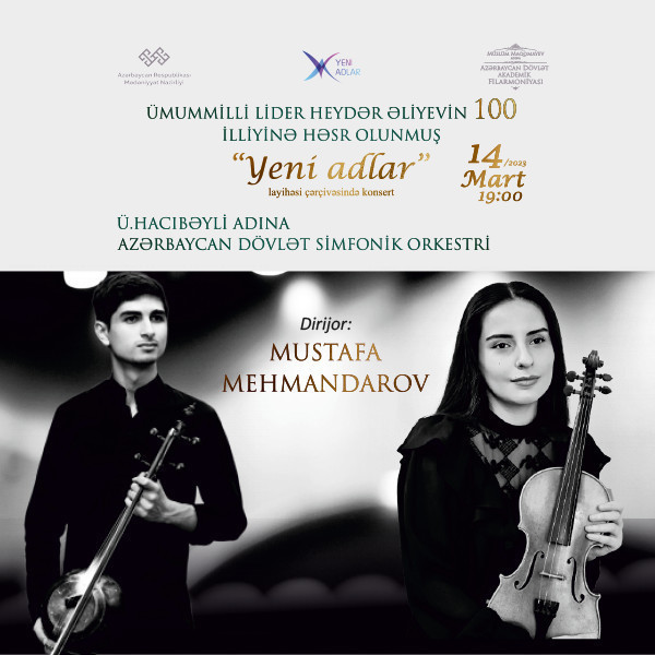 “Yeni adlar” ADSO Dirijor: M.Mehmandarov Solistlər:L.Əsədova, H.Nağıyev